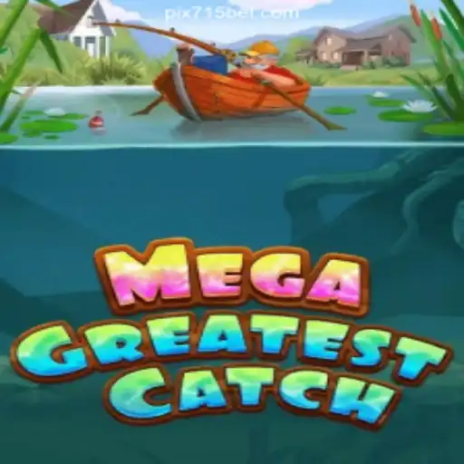 Exploring the Thrills of MegaGreatestCatch on 715bet.COM Platform