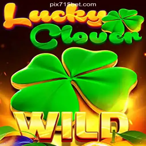 LuckyClover: Discover the Ultimate Online Gaming Experience with 715bet.COM Platform-Oficial Slots Brasil #1