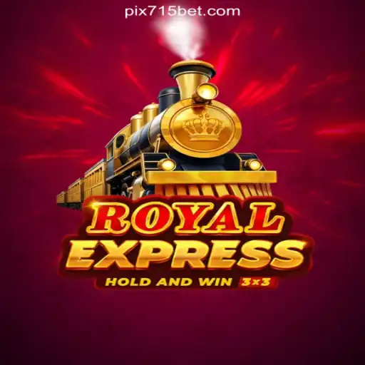 Exploring the Excitement of RoyalExpress on 715bet.COM Platform-Oficial Slots Brasil #1